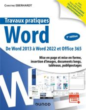 Travaux pratiques : Word ; de Word 2013 à Word 2022 et Office 365 (2e édition)  