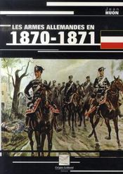 Les armes allemandes en 1870-1871  - Jean Huon 