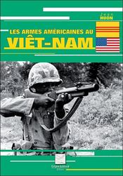Les armes américaines au Viêt-nam  - Jean Huon 