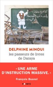 Les passeurs de livres de Daraya ; une bibliothèque secrète en Syrie - Delphine Minoui