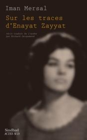 Sur les traces d'Enayat El-Zayyat  - Iman Mersal 
