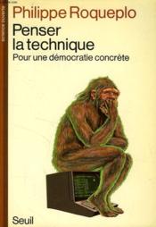 Penser la technique. pour une democratie concrete - Couverture - Format classique