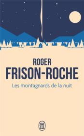 Les montagnards de la nuit - Roger Frison-Roche