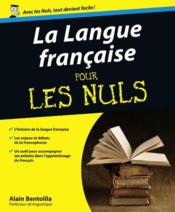 La langue française pour les nuls  - Alain Bentolila 