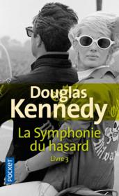 La symphonie du hasard t.3  - Douglas Kennedy 