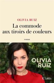 La commode aux tiroirs de couleurs  - Olivia Ruiz 