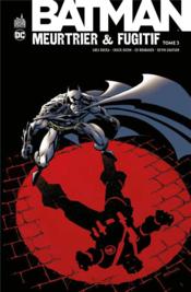 Batman meurtrier & fugitif T.3  - Greg Rucka - Chuck Dixon - Rick Burchett 
