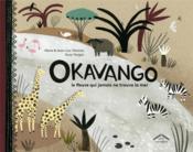 Okavango ; le fleuve qui jamais ne trouva la mer - Couverture - Format classique