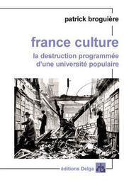 France culture ; la destruction programmée d'une université populaire - Intérieur - Format classique