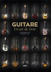 Guitare, un art de vivre  - Yud Pourdieu Le Coz 