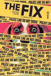 The fix T.2 ; chienne de vie  - Nick Spencer - Steve Lieber 