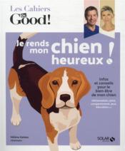 Cahier Dr Good ; je rends heureux mon chien  - Hélène Gateau 