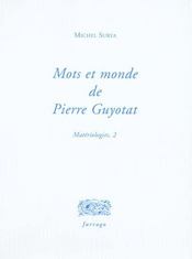 Mots et mondes de Pierre Guyotat  - Michel Surya 