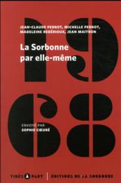 Vente  La Sorbonne par elle-même ; mai juin 1968  - Jean Maitron - Madeleine Rebérioux - Michelle Perrot - Jean-Claude Perrot - Sophie COEURÉ 