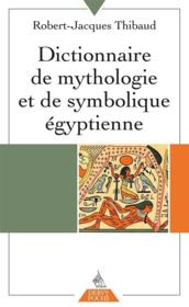Dictionnaire de mythologie et de symbolique égyptienne - Couverture - Format classique