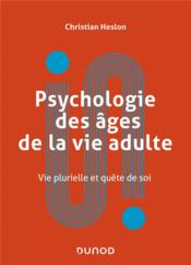 Psychologie des âges de la vie adulte : approches physiologiques, sociales et psychologiques  