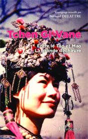 Tchen Gi-Vane ; entre le Tao et Mao, la grande déchirure - Couverture - Format classique