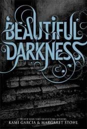 Beautiful darkness - beautiful creatures v.2  - Kami Garcia 