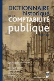 Vente livre :  Dictionnaire historique de la comptabilité publique 1500-1850  - Marie-Laure Legay 