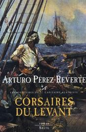 Les aventures du Capitaine Alatriste Tome 6 : corsaires du levant - Intérieur - Format classique