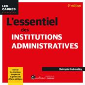 L'essentiel des institutions administratives (3e édition)  