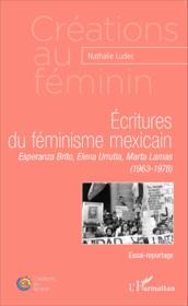 Écritures de féminisme mexicain ; Esperanza Brito, Elena Urrutia, Marta Lamas (1963-1978) - Couverture - Format classique
