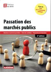 Passation des marches publics ; sélection et suivi de la procédure - choix des candidats - préparation de l'exécution (2e éditio  - Aymeric Hourcabie 