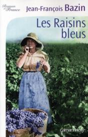 Les raisins bleus  - Jean-François Bazin 