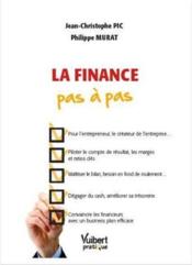 La finance pas à pas  - Philippe Murat - Jean-Christophe Pic 