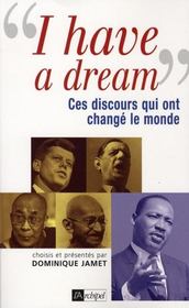 I have a dream ; ces discours qui ont changé le monde  - D Jamet 