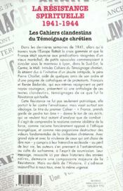 La Resistance Spirituelle ; Les Cahiers Clandestins Du Temoignage Chretien 41-44 - 4ème de couverture - Format classique