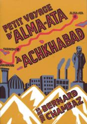Petit voyage d'alma-ata a achkhabad - Couverture - Format classique