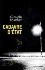 Cadavre d'état  - Claude Marcker 