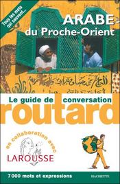 Le guide de conversation Routard ; arabe du Proche-Orient - Couverture - Format classique