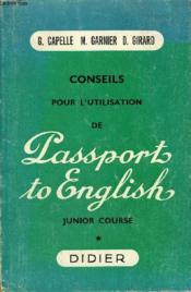Conseils Pour L'Utilisation De Passports To English Junior Course. - Couverture - Format classique