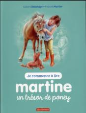 Je commence à lire avec Martine t.2 ; un trésor de poney  - Gilbert Delahaye - Marcel Marlier 
