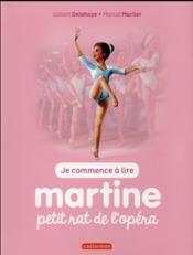 MARTINE AS-TU TROUVE ? t.1 ; petit rat de l'opéra  - Gilbert Delahaye - Marcel Marlier 