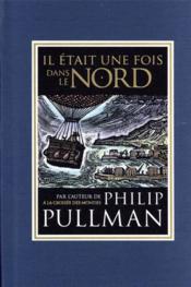 Il était une fois dans le Nord  - Philip Pullman 