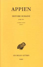 Histoire romaine; t9, livre XIV : guerres civiles, livre II  - Appien 
