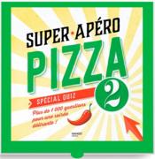 Super apéro pizza spécial quiz  - Collectif 