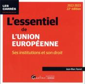 L'essentiel de l'union européenne : ses institutions et son droit (22e édition)  
