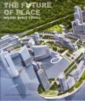 The future of place ; Moore Ruble Yudell - Couverture - Format classique