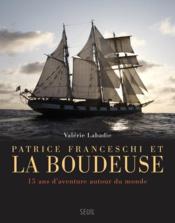 Patrice Franceschi et la Boudeuse ; 15 ans d'aventure autour du monde - Couverture - Format classique