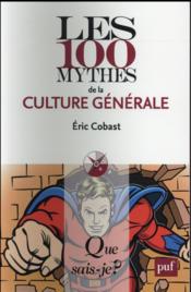 Les 100 mythes de la culture générale (2e édition) (2e édition) - Couverture - Format classique