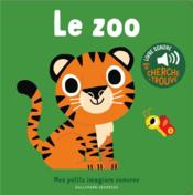 Le zoo : des sons à écouter, des images à regarder  - Collectif 