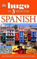 Hugo In Three Months: Spanish: Your Essential Guide To Understanding And Speaking Spanish - Couverture - Format classique