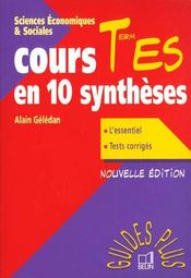 Sciences economiques et sociales ; cours terminale Es en 10 syntheses (nouvelle edition)