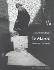 Le Maroc ; hommage à Delacroix - Couverture - Format classique