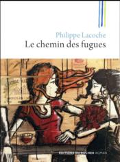 Le chemin des fugues - Couverture - Format classique