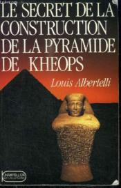 Secrets De Construction De Pyramide De Kheops - Couverture - Format classique